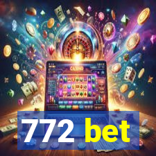 772 bet
